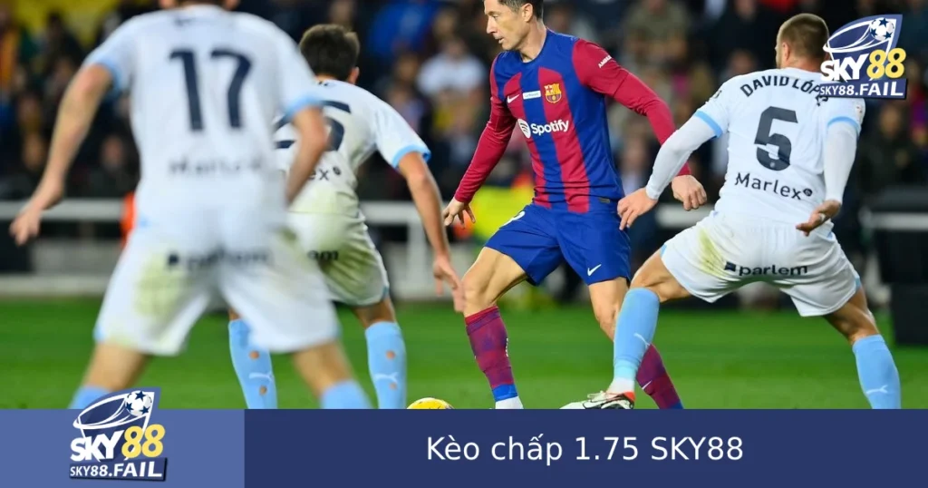 Kèo Chấp 1.75 SKY88 – Cách Chơi Kèo 1 3/4 Đơn Giản Cho Người Mới