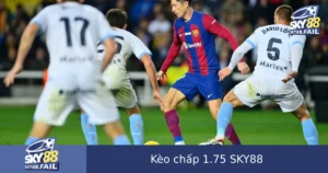 Kèo Chấp 1.75 SKY88 – Cách Chơi Kèo 1 3/4 Đơn Giản Cho Người Mới